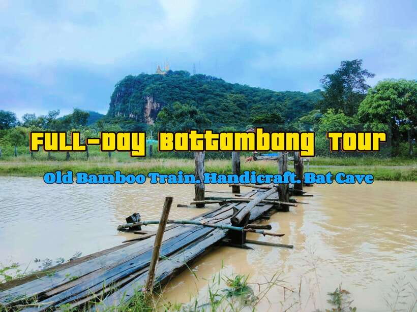 Full-day: Handicraft, Bamboo train, Killing cave, Bat Cave - Wat Samrong Knong: temple time plus a rural-feeling ride